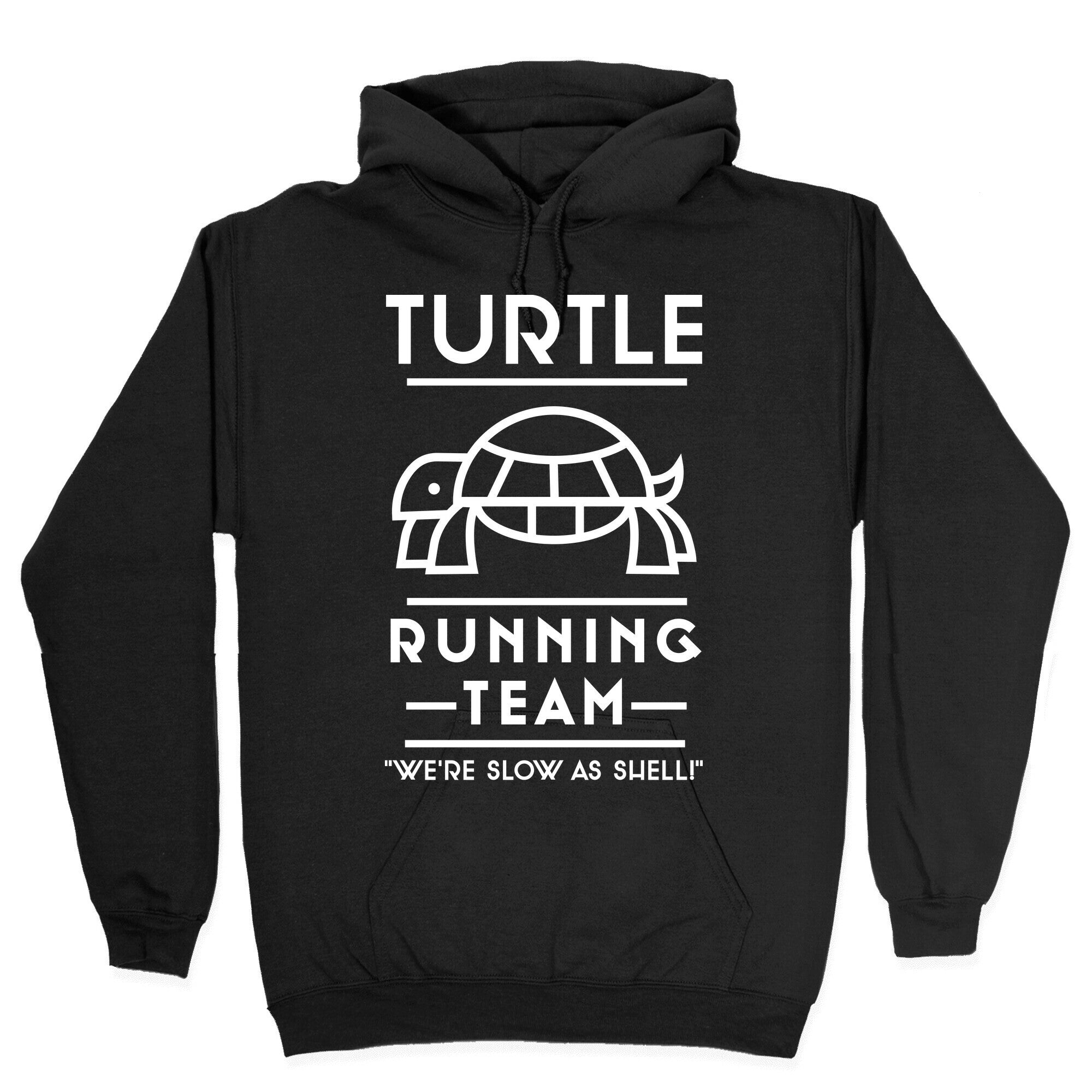 Turtle Running Team We're Slow As Shell Hoodie